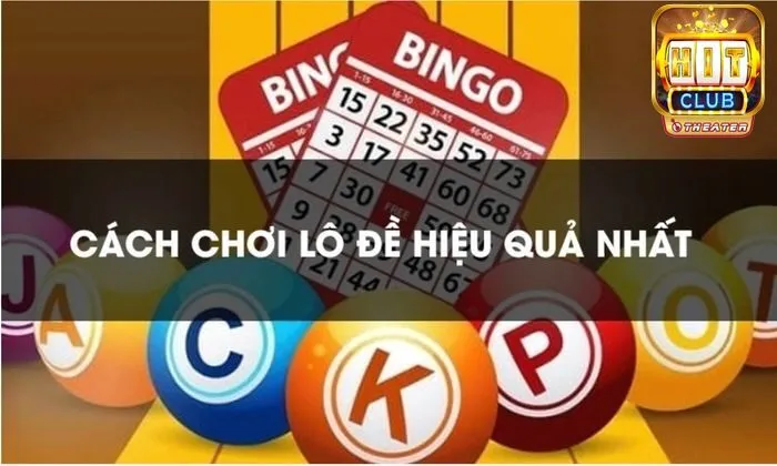 Cách chơi lô đề hiệu quả từ cao thủ không phải ai cũng biết 5 Cách chơi lô đề dễ thắng từ cao thủ lâu năm